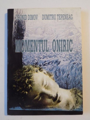 MOMENTUL ONIRIC de LEONID DIMOV , DUMITRU TEPENEAG 1997 foto
