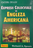 Essential English EXPRESII COLOCVIALE IN ENGLEZA AMERICANA - Spears
