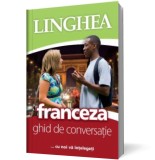 Franceza-ghid de conversaţie...cu noi vă &icirc;nţelegeţi - Editura Linghea
