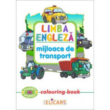 Limba engleza. Mijloace de transport - colouring book