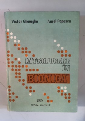 VICTOR GHEORGHE-INTRODUCERE IN BIONICA foto