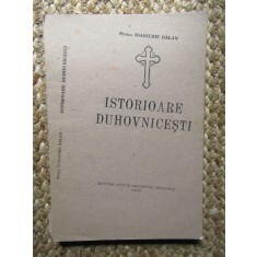 Istorioare Duhovnicesti - Parintele Ioanichie Balan, Editura Manastirea Sihastria, 1990, Carte Religioasa Crestinism