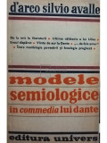 D&#039;Arco Silvio Avalle - Modele semiologice &icirc;n commedia lui Dante (editia 1979)
