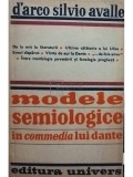 D&#039;Arco Silvio Avalle - Modele semiologice &icirc;n commedia lui Dante (editia 1979)