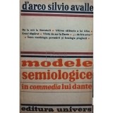 D&#039;Arco Silvio Avalle - Modele semiologice in commedia lui Dante (Editia: 1979)