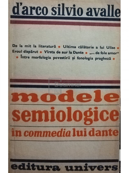 D&#039;Arco Silvio Avalle - Modele semiologice &icirc;n commedia lui Dante (editia 1979)