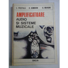 AMPLIFICATOARE AUDIO SI SISTEME MUZICALE - L. FESTILA / E. SIMION / C. MIRON