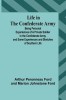 Life in the Confederate Army: Being Personal Experiences of a Private Soldier in the Confederate Army, and Some Experiences and Sketches of Southern