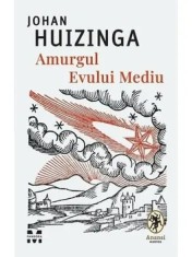 Amurgul Evului Mediu/Johan Huizinga