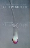 After Worlds. You thought your way here - Scott Westerfeld