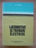 N. CONDACSE - LOCOMOTIVE SI TRENURI ELECTRICE - 1980
