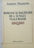 Romanii si Maghiarii de-a lungul Veacurilor - Francisc Pacurariu