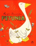 Petunia - Roger Duvoisin, Carte Copii, Poveste ilustrata, Coperta Cartonata, Editura Cartea Copiilor, 32 pagini, Limba Romana