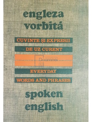 Maxim Popp - Engleza vorbita. Cuvinte si expresii de uz curent (editia 1978) foto