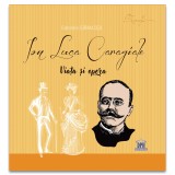 Ion Luca Caragiale: Viata si opera