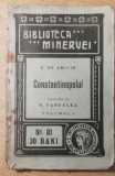 Myh 621 - Biblioteca Minervei - 81 - Constantinopolul - E de Amicis Vol I - 1910