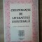 CRESTOMATIE DE LITERATURA UNIVERSALA de CRISTINA IONESCU , GHEORGHE LAZARESCU , IERONIM TATARU , Bucuresti 1983