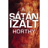 A s&aacute;t&aacute;niz&aacute;lt Horthy - &Uuml;KH 2018 - Szalay K&aacute;roly