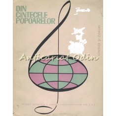 Din Cintecele Popoarelor. 101 Cintece Si Coruri - Partituri