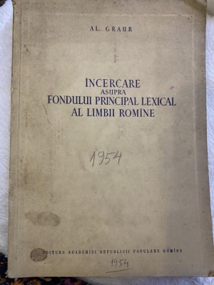Incercare asupra fondului principal lexical al limbii romine- Al. Graur 1954 foto