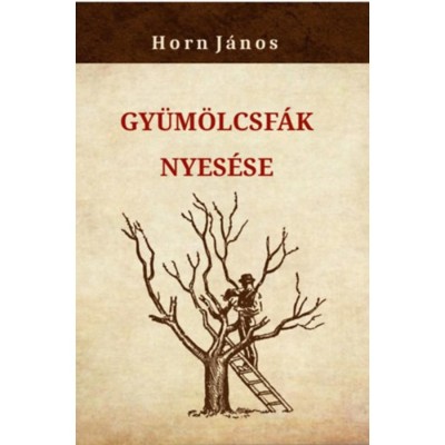 Gy&amp;uuml;m&amp;ouml;lcsf&amp;aacute;k nyes&amp;eacute;se - Horn J&amp;aacute;nos foto