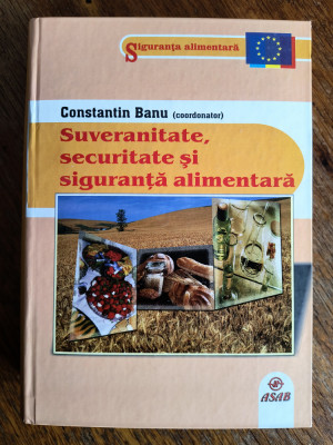 Suveranitate, securitate si siguranta alimentara - Constantin Banu / R3P3F foto