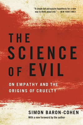 The Science of Evil: On Empathy and the Origins of Cruelty foto