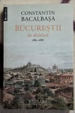 Bucurestii de altadata volumul 3 - C. Bacalbasa