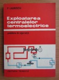 Petru Laurentiu - Exploatarea centralelor termoelectrice. Probleme de siguranta