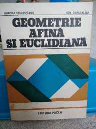 Geometrie afină și euclidiană. Mircea Craioveanu, I. D. Albu. 1982 foto