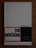 Zigu Ornea - Trei esteticieni. M. Dragomirescu, H. Sanielevici, P. P. Negulescu