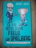 Ce i-ar putea spune Freud lui Spielberg- Samer Soufi