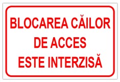 Indicator de securitate blocarea cailor de acces este interzis foto