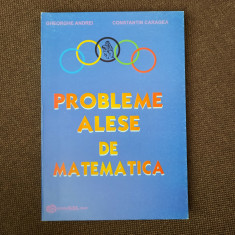 PROBLEME ALESE DE MATEMATICA-GHEORGHE ANDREI,C.CARAGEA-RF15/4