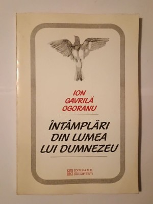 Ion Gavrilă Ogoranu (dedicație / autograf) - &amp;Icirc;nt&amp;acirc;mplări din lumea lui Dumnezeu (cu ilustrații de Simona Bucan) foto