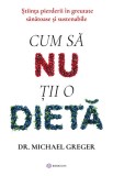Cum sa nu tii o dieta - Editura Bookzone