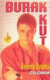 Casetă audio Burak Kut &lrm;&ndash; Benimle Oynama - &Ccedil;ılgınım, originală