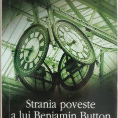 Strania poveste a lui Benjamin Button si alte intamplari din epoca jazzului – F. Scott Fitzgerald