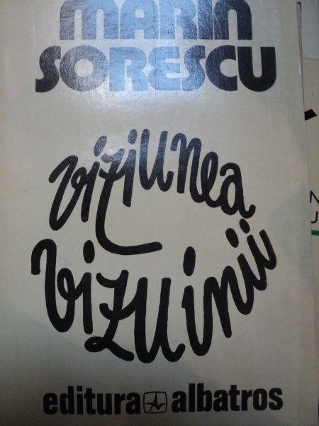VIZIUNEA VIZUINII de MARIN SORESCU -BUC.1982