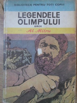 LEGENDELE OLIMPULUI VOL.2 EROII-AL. MITRU