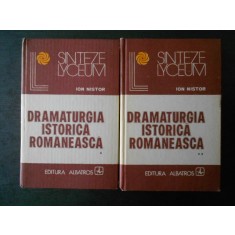 ION NISTOR - DRAMATURGIA ISTORICA ROMANEASCA 2 volume