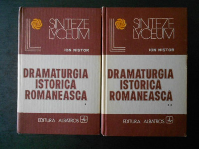 ION NISTOR - DRAMATURGIA ISTORICA ROMANEASCA 2 volume foto