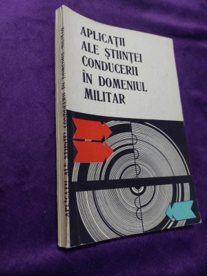 Col.Constantin-APLICATII ALE STIINTEI CONDUCERII IN DOMENIU MILITAR-Studii-1973 foto