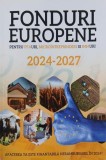 Fonduri europene. Pentru PFA-uri, microintreprinderi si IMM-uri - Badea Mihaela