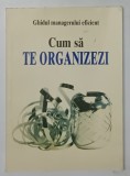 GHIDUL MANAGERULUI EFICIENT, CUM SA TE ORGANIZEZI de KATE KEENAN, 1998