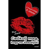 Cs&oacute;kolj meg, hogy ne besz&eacute;ljek - Paula tril&oacute;gia 3. - Blue Jeans