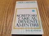 VIRGIL CARIANOPOL (autograf) - Scriitori care au Devenit Amintiri -1973, 247 p., Alta editura