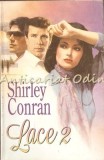 Lace 2 de Shirley Conran, Editura Miron, 1995, 446 pagini, Roman in limba romana