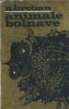 Animale bolnave - Nicolae Breban, Roman Literatura Romana Clasica, Editura Tineretului 1968