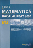 TESTE DE MATEMATICA PENTRU EXAMENUL DE BACALAUREAT 2004 M2-DUMITRU SAVULESCU SI COLAB.